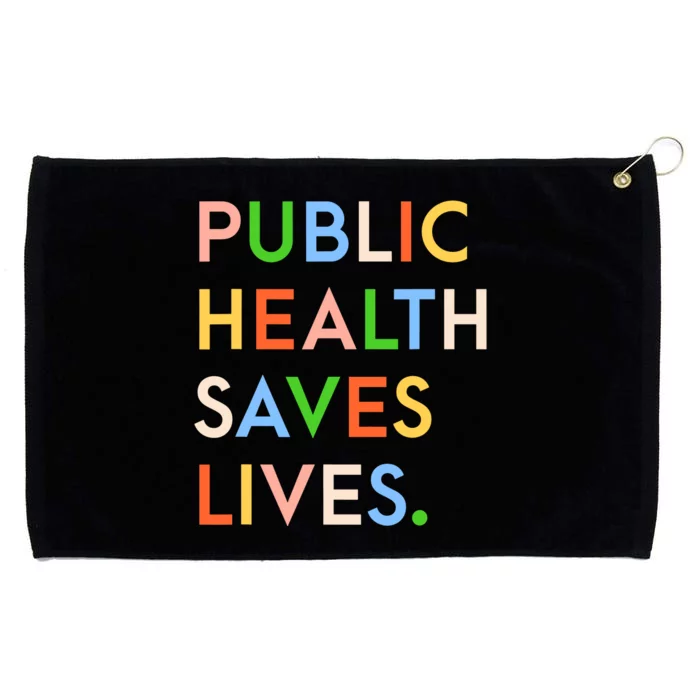 Public Health Saves Lives Grommeted Golf Towel