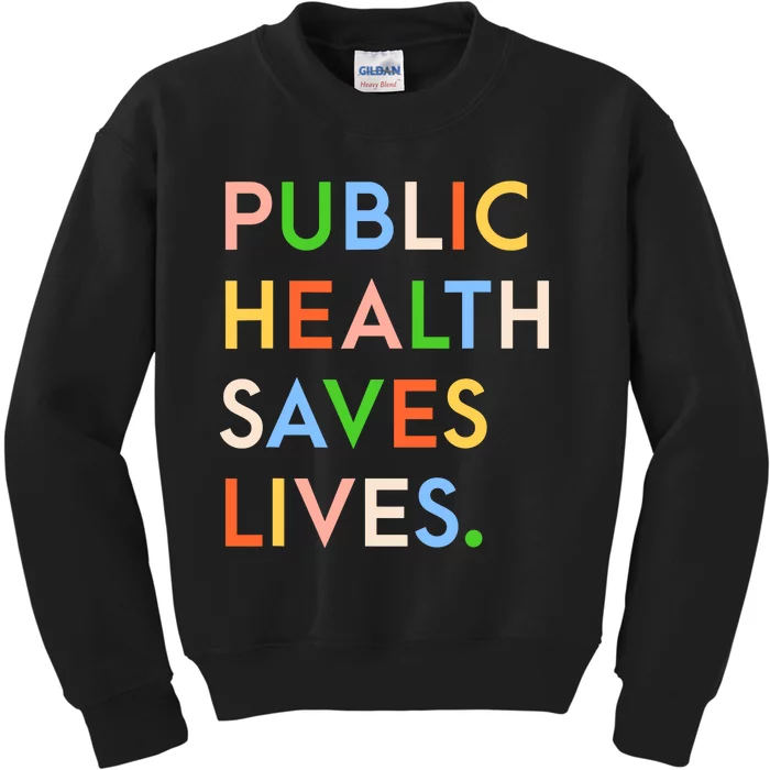 Public Health Saves Lives Kids Sweatshirt