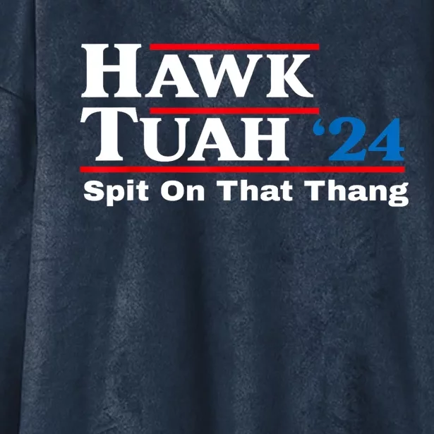 Parody Hawk Tush Spit On That Thing Gift Hooded Wearable Blanket