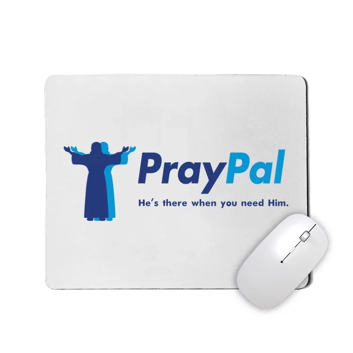 PrayPal He's There When You Need Him Mousepad