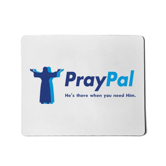 PrayPal He's There When You Need Him Mousepad