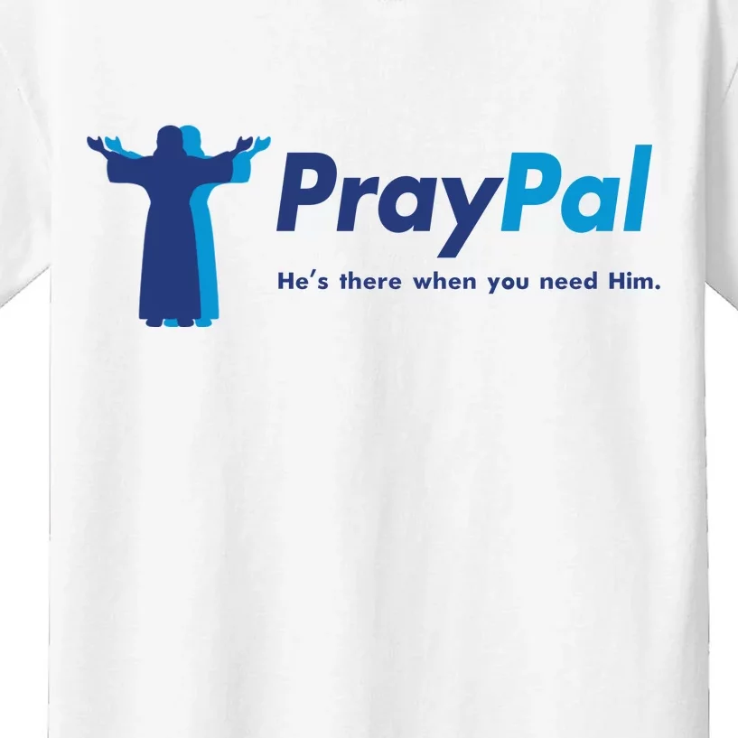 PrayPal He's There When You Need Him Kids T-Shirt