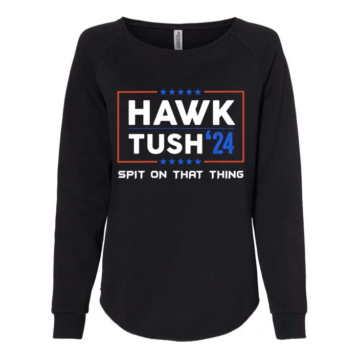 Presidential Hawk Tush Spit On That Thing Womens California Wash Sweatshirt