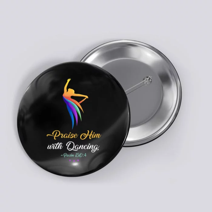 Praise Him With Dancing Christian Worship Dancer Girl Button