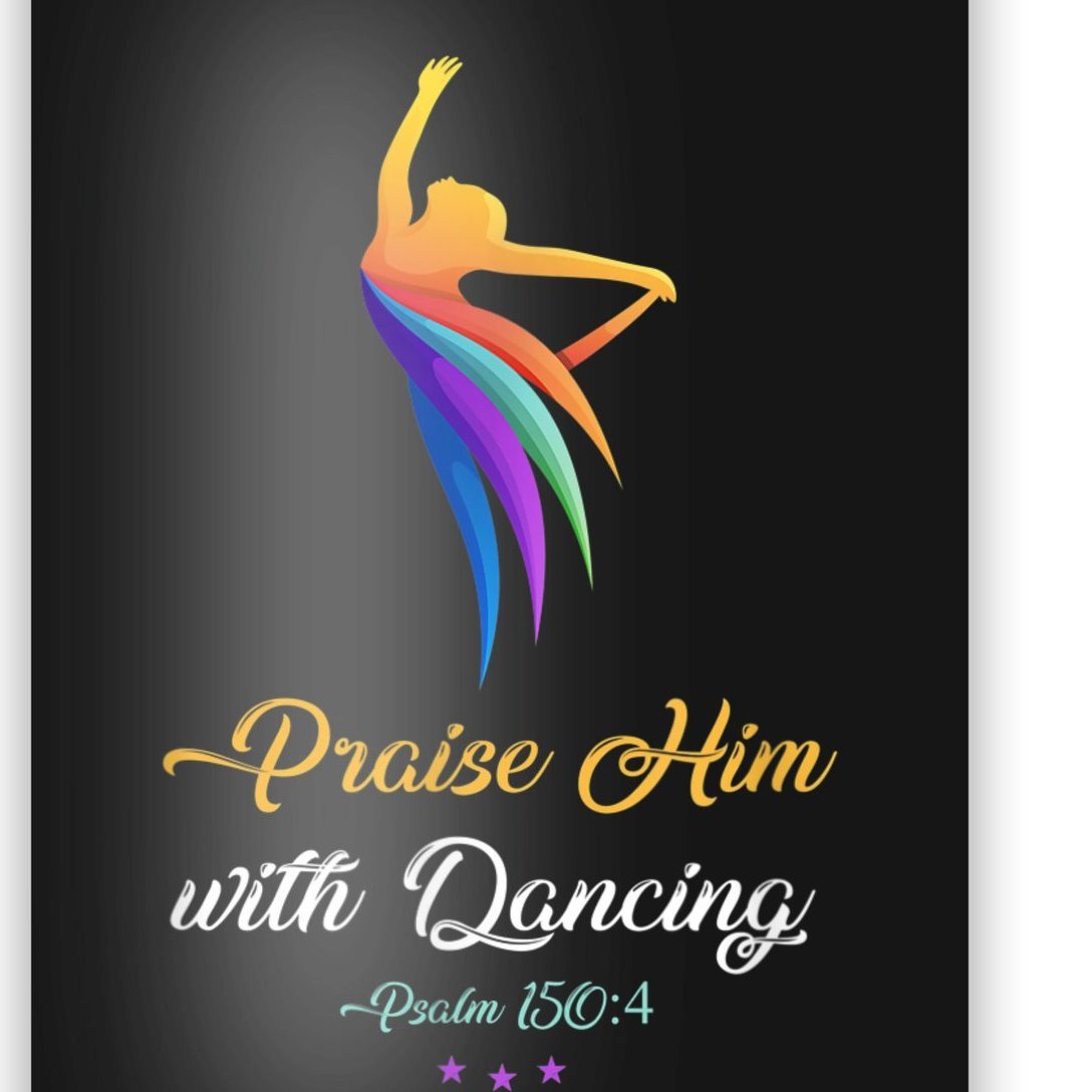 Praise Him With Dancing Christian Worship Dancer Girl Poster ...