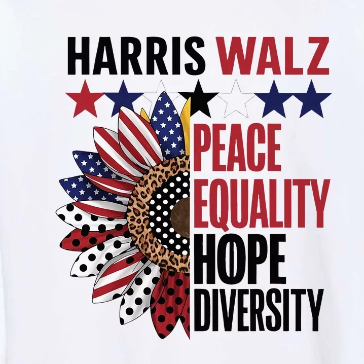 Patriotic Harris Walz Peace Love Equality Hope Diversity Garment-Dyed Sweatshirt