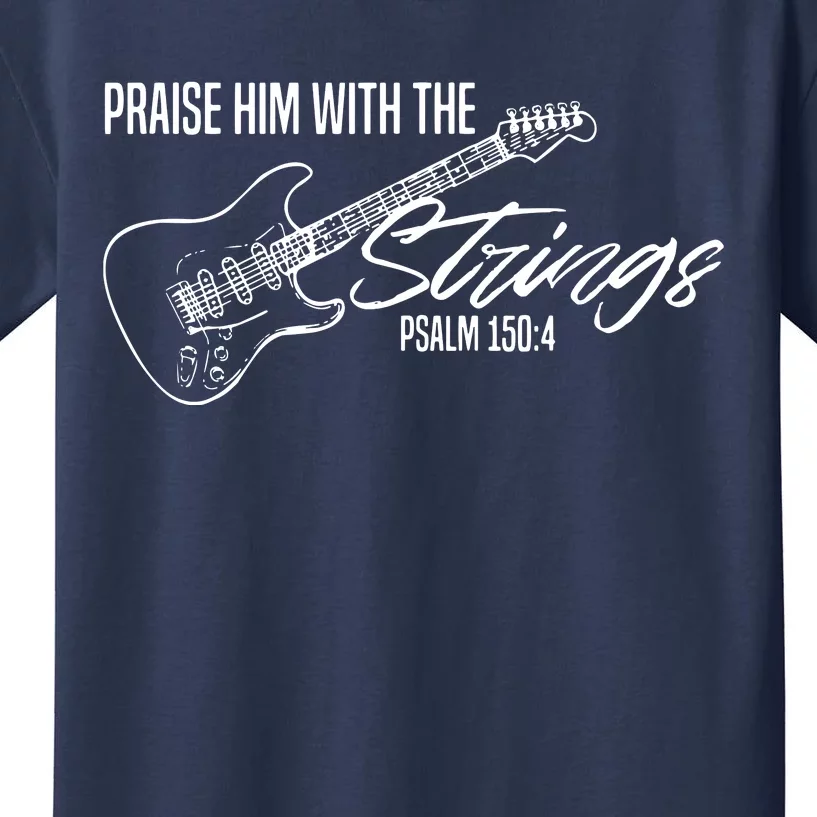 Praise Him With The Strings Christian Guitar God Worship Kids T-Shirt