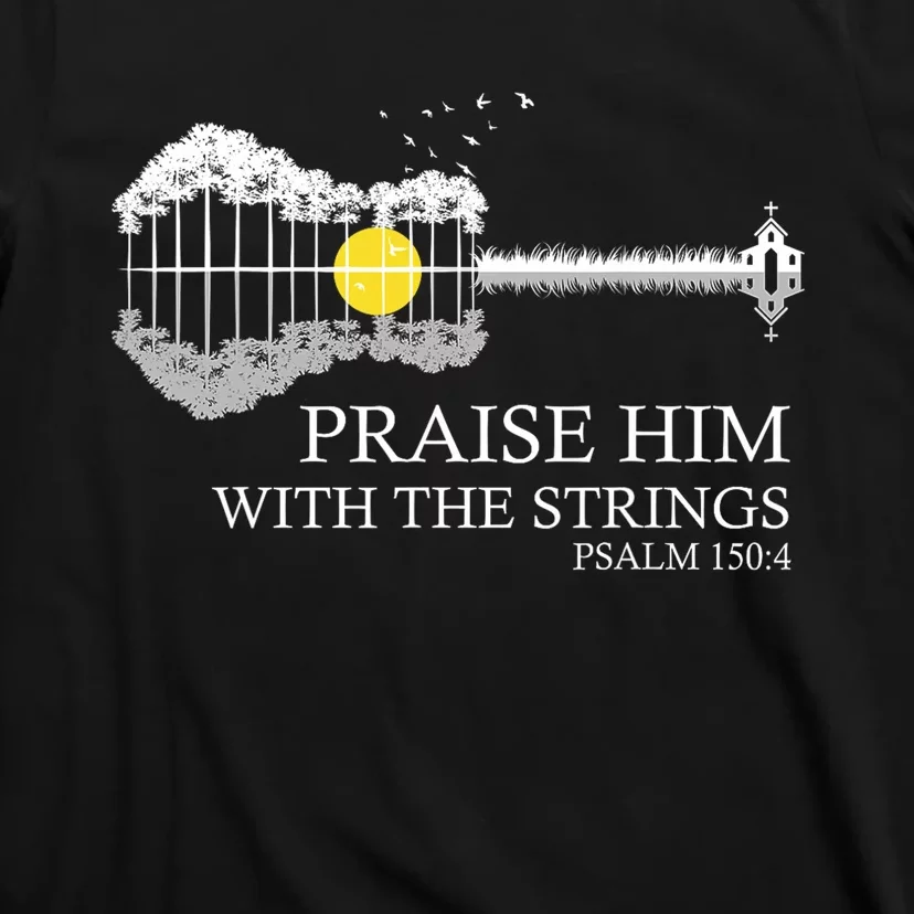 Praise Him With The Strings Christian Guitar Player T-Shirt