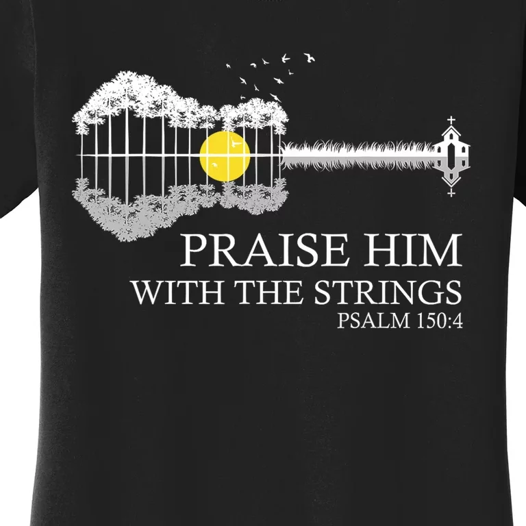 Praise Him With The Strings Christian Guitar Player Women's T-Shirt