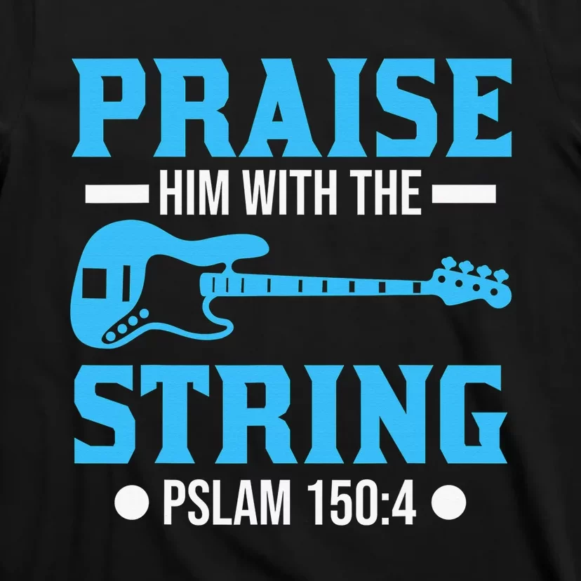 Praise Him with the Strings Christian for Guitar Player T-Shirt