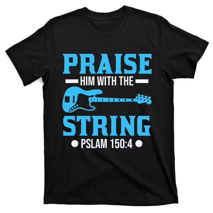 Praise Him with the Strings Christian for Guitar Player T-Shirt