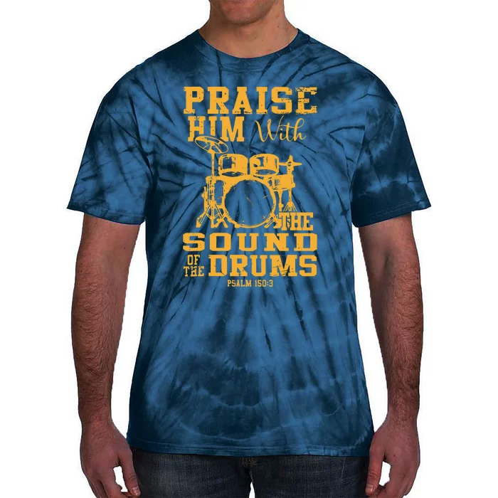 Praise Him With The Sound Of The Drums Psalm 150;3 Christian Tie-Dye T-Shirt