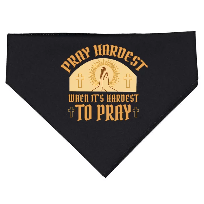 Pray Hardest When It's Hardest To Pray USA-Made Doggie Bandana