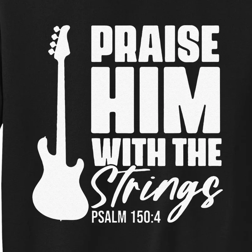 Praise Him with the Strings Christian for Guitar Player Sweatshirt