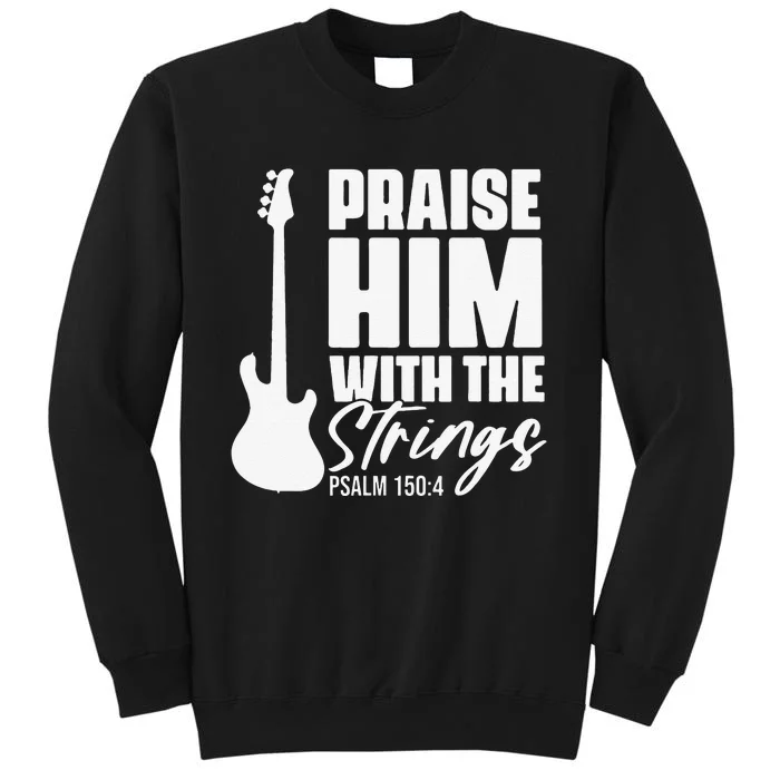 Praise Him with the Strings Christian for Guitar Player Sweatshirt