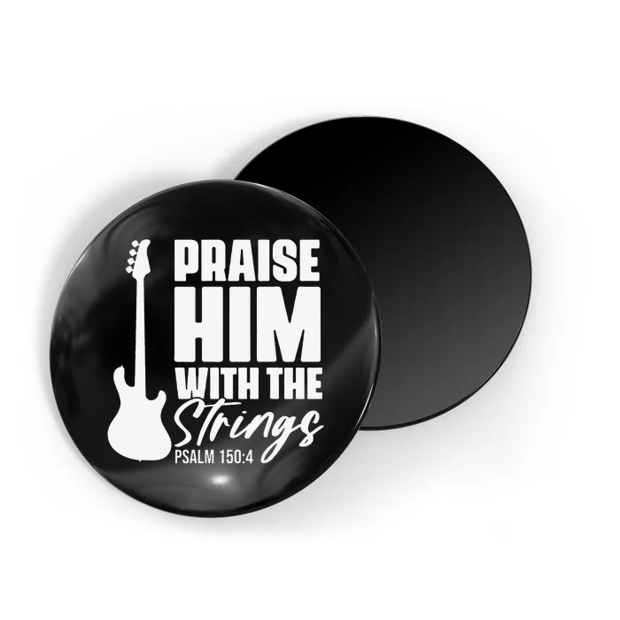 Praise Him with the Strings Christian for Guitar Player Magnet