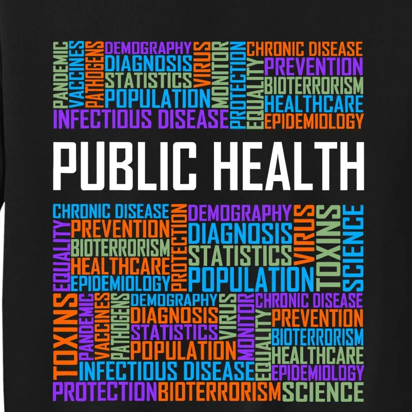 Public Health Words Gift Healthcare Worker Epidemiologist Tall Sweatshirt