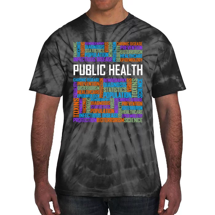 Public Health Words Gift Healthcare Worker Epidemiologist Tie-Dye T-Shirt