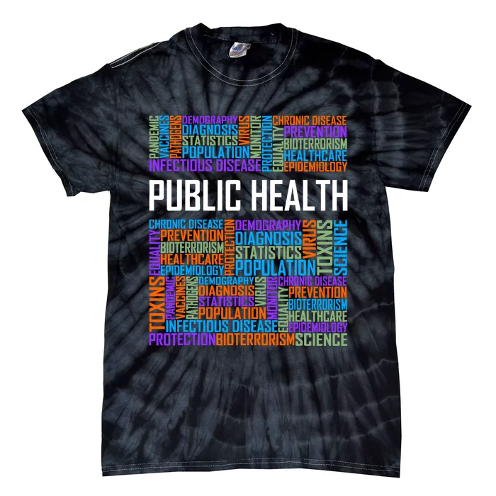 Public Health Words Gift Healthcare Worker Epidemiologist Tie-Dye T-Shirt