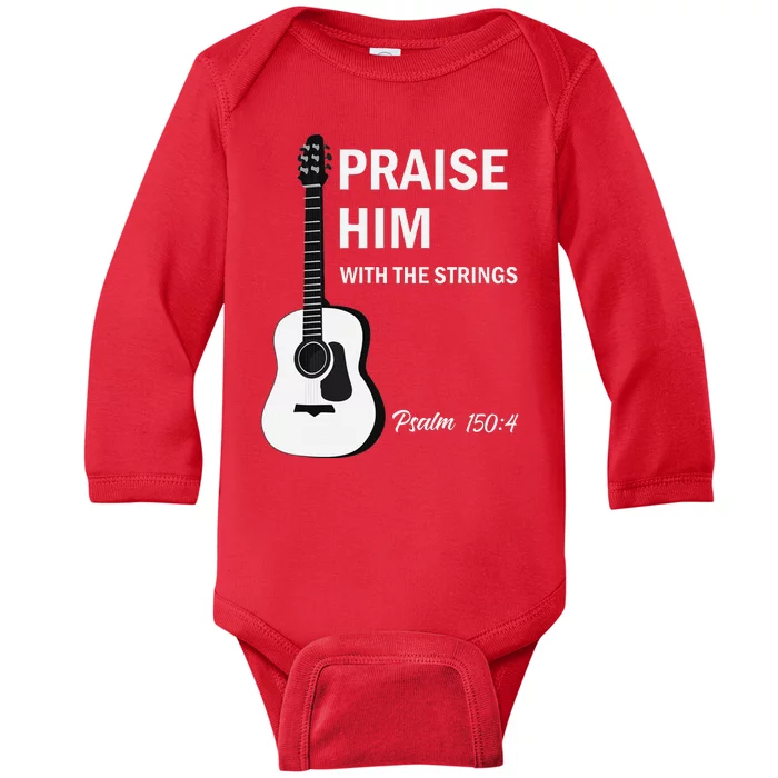 Praise Him With Strings Christian Guitar Psalm 1504 Baby Long Sleeve Bodysuit