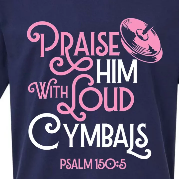 Praise Him With Loud Cymbals Psalm 150 5 Bible Quote Sueded Cloud Jersey T-Shirt