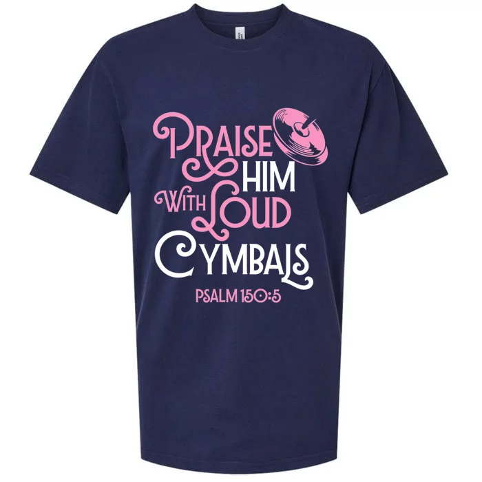 Praise Him With Loud Cymbals Psalm 150 5 Bible Quote Sueded Cloud Jersey T-Shirt