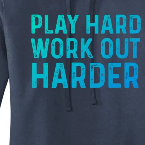 Play Hard Work Out Harder Standard Meaningful Gift Funny Gift Women's Pullover Hoodie