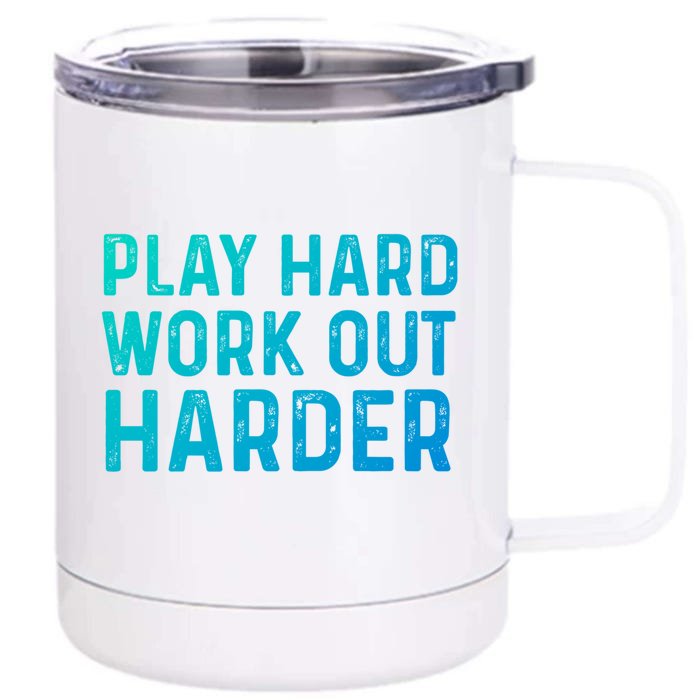 Play Hard Work Out Harder Standard Meaningful Gift Funny Gift Front & Back 12oz Stainless Steel Tumbler Cup