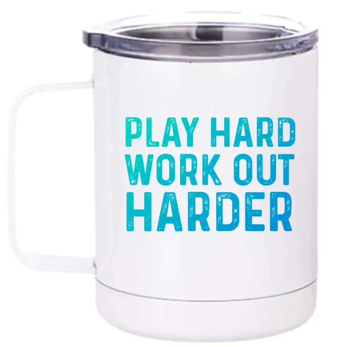 Play Hard Work Out Harder Standard Meaningful Gift Funny Gift Front & Back 12oz Stainless Steel Tumbler Cup