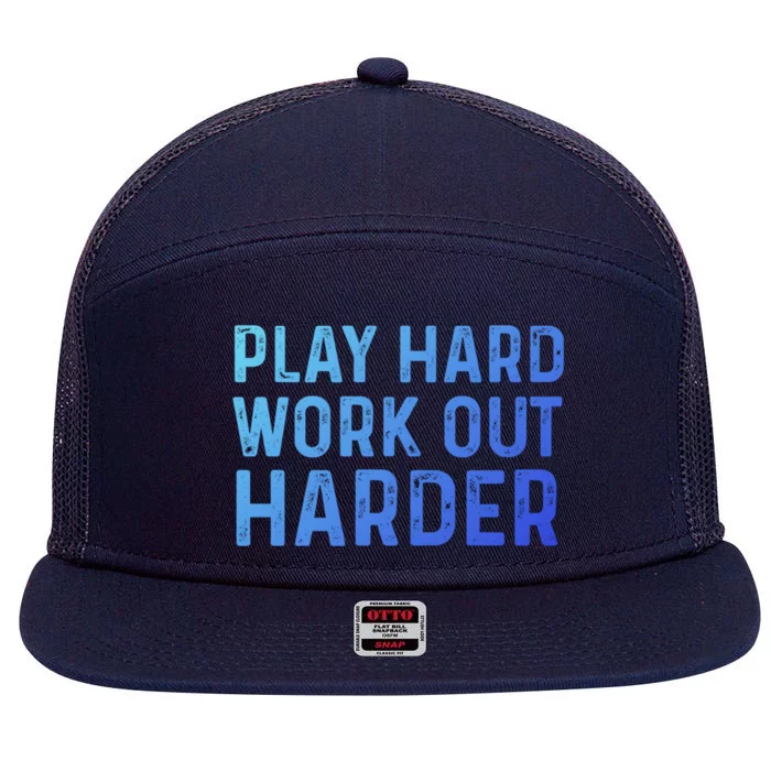 Play Hard Work Out Harder Standard Meaningful Gift Funny Gift 7 Panel Mesh Trucker Snapback Hat