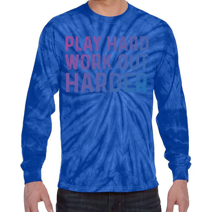 Play Hard Work Out Harder Standard Meaningful Gift Funny Gift Tie-Dye Long Sleeve Shirt