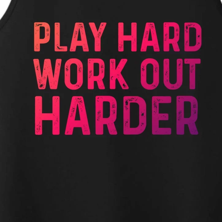 Play Hard Work Out Harder Standard Meaningful Gift Funny Gift Performance Tank