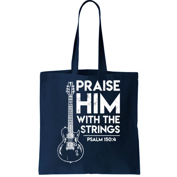 Praise Him With The Strings Guitar Christian Guitarist Guitar Player Tote Bag