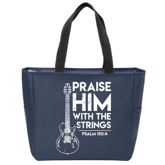 Praise Him With The Strings Guitar Christian Guitarist Guitar Player Zip Tote Bag