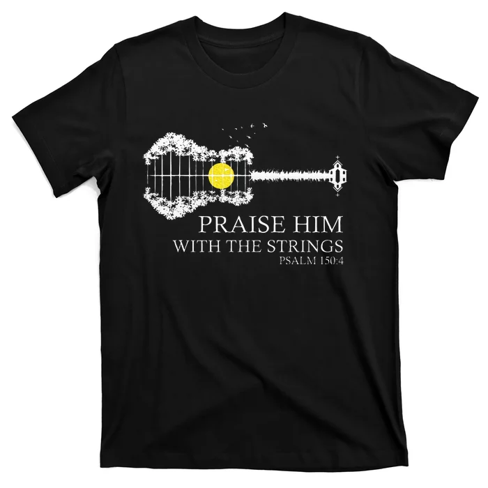 Praise Him With The Strings Christian Guitar Player T-Shirt