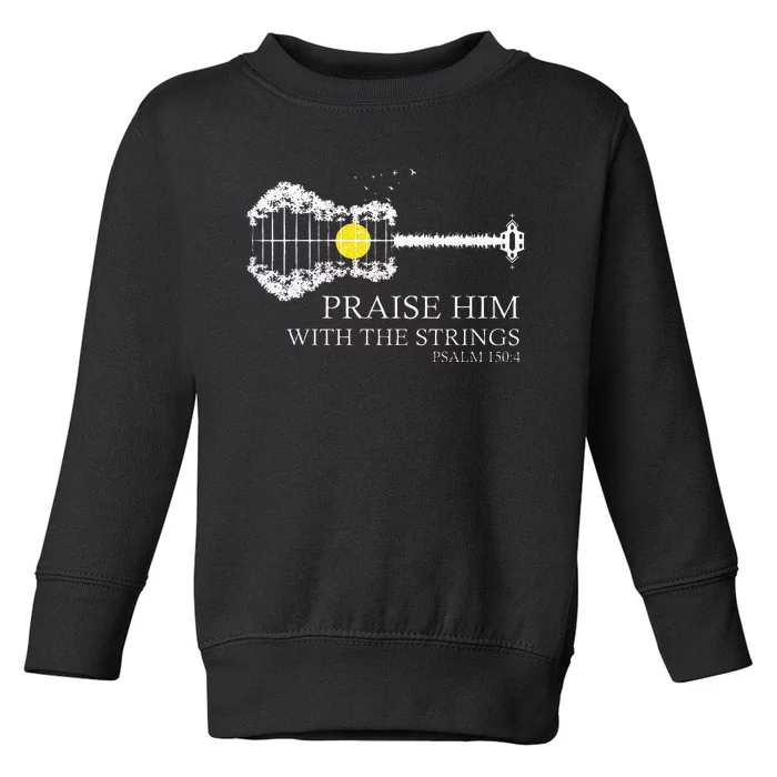 Praise Him With The Strings Christian Guitar Player Toddler Sweatshirt