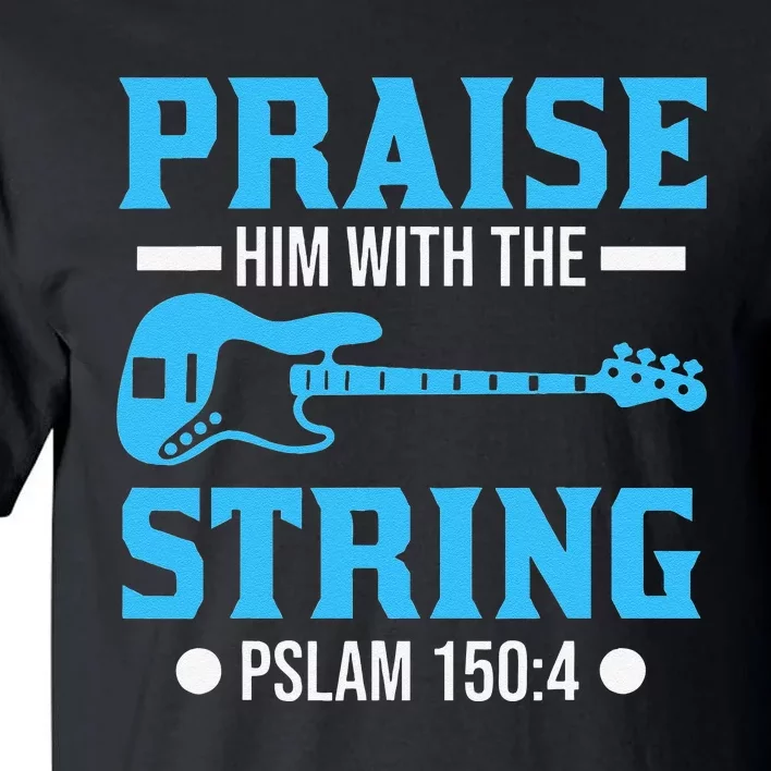 Praise Him With The Strings Christian Guitar Player Tall T-Shirt