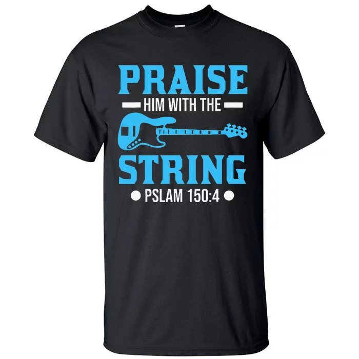 Praise Him With The Strings Christian Guitar Player Tall T-Shirt