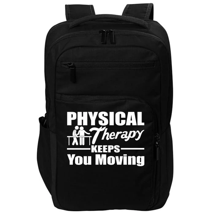 Physical Therapy Keeps You Moving Impact Tech Backpack