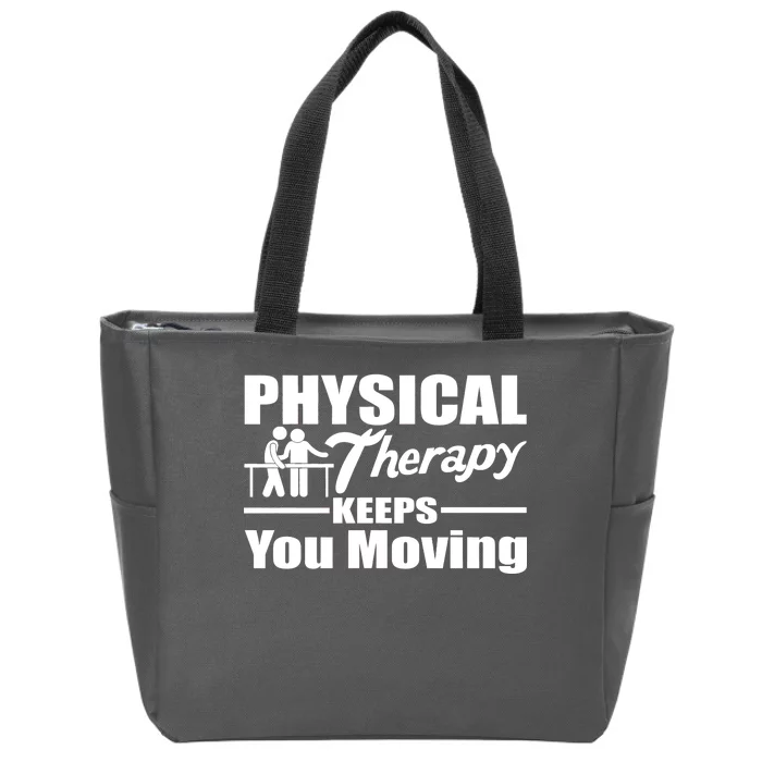 Physical Therapy Keeps You Moving Zip Tote Bag