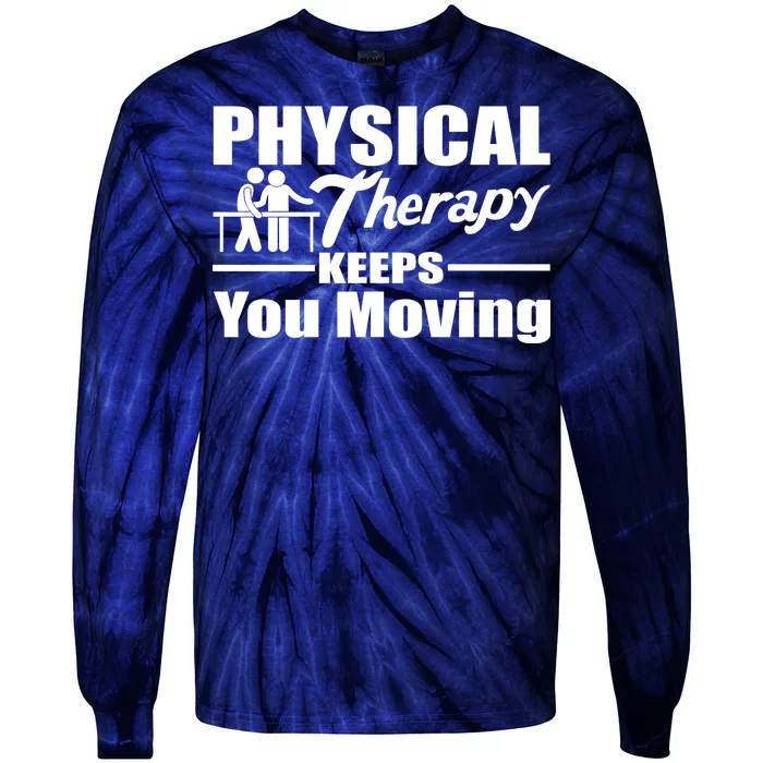 Physical Therapy Keeps You Moving Tie-Dye Long Sleeve Shirt