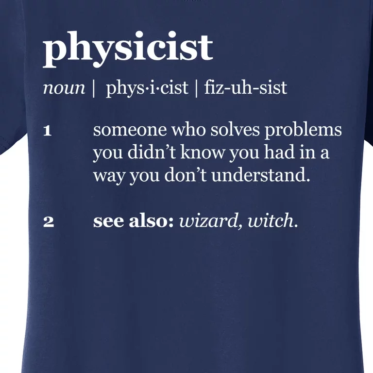 Physicist Definition Solve Problems Women's T-Shirt