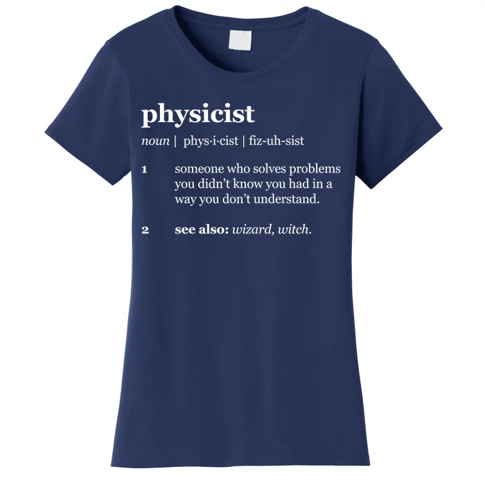 Physicist Definition Solve Problems Women's T-Shirt