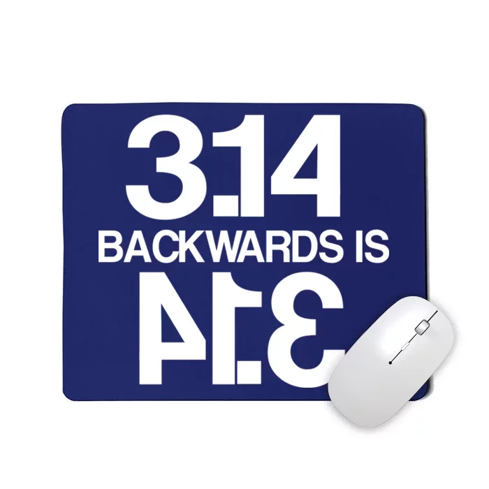 Pi 3.14 Backwards Is Pie Mousepad