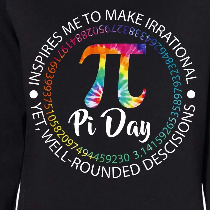 Pi Day Inspired To Make Irrational Choices Womens California Wash Sweatshirt