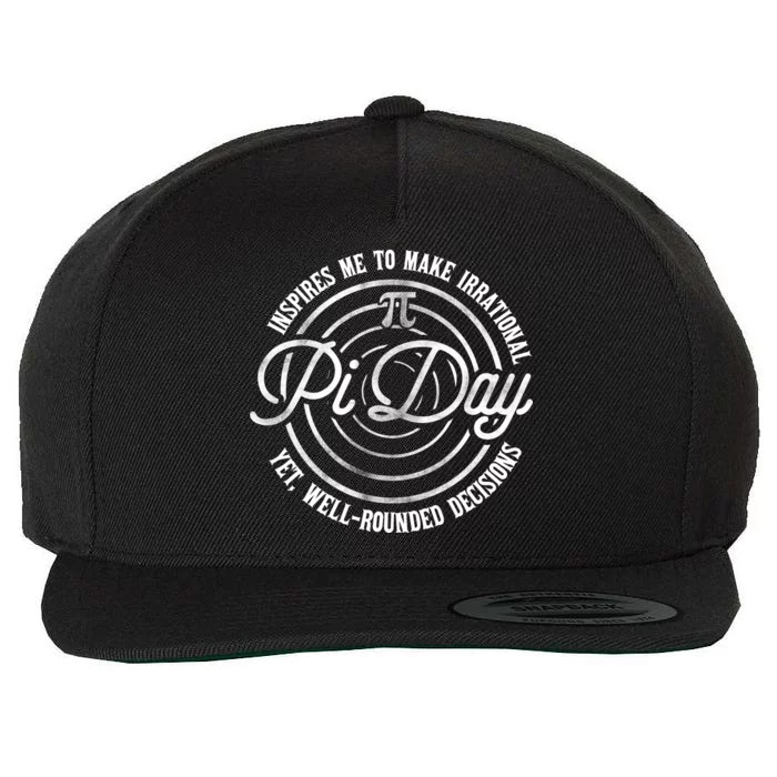 Pi Day Inspires Me To Make Irrational Decisions Wool Snapback Cap