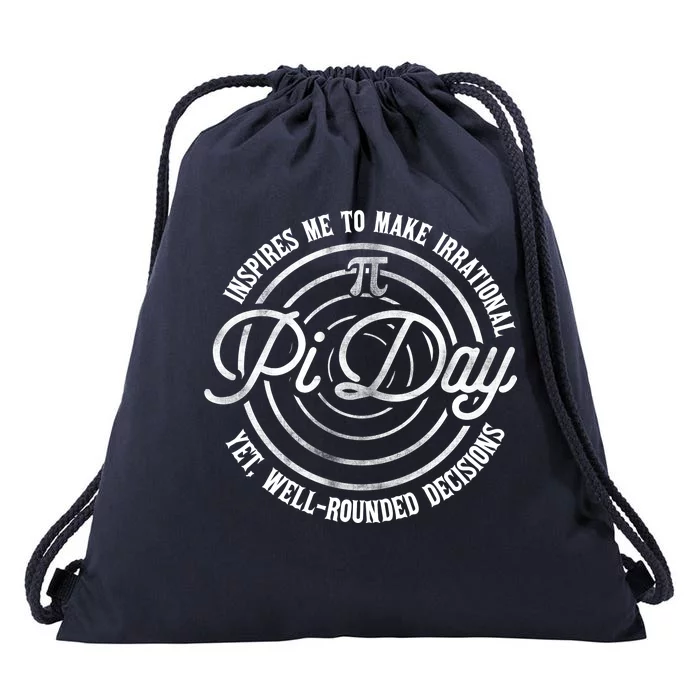 Pi Day Inspires Me To Make Irrational Decisions Drawstring Bag