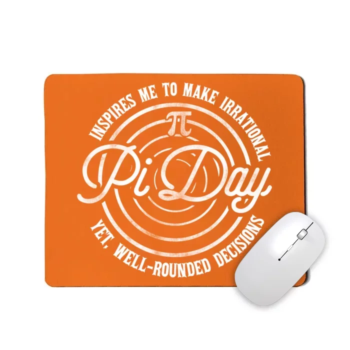 Pi Day Inspires Me To Make Irrational Decisions Mousepad