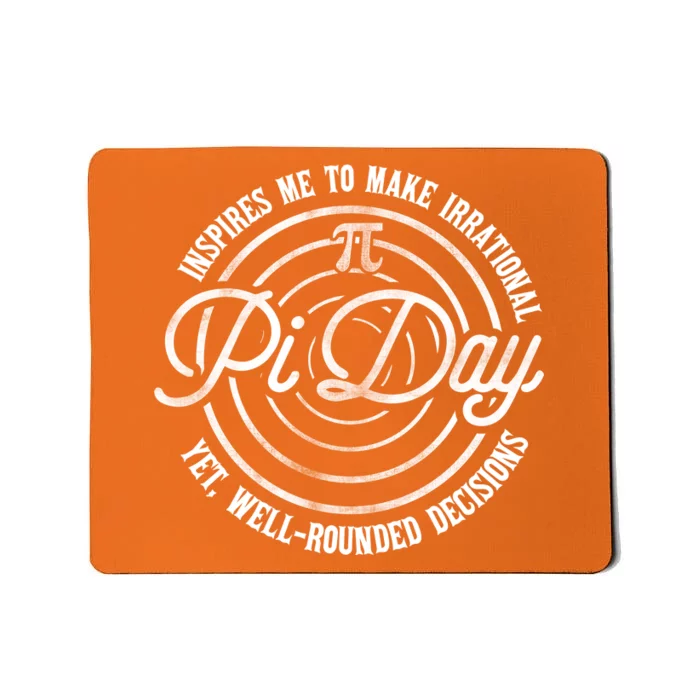 Pi Day Inspires Me To Make Irrational Decisions Mousepad