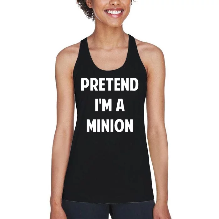 Pretend IM A Minion Costume Party Funny Halloween Minion Women's Racerback Tank